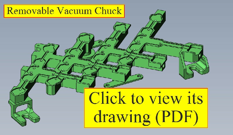 Vacuum Chuck fixture: Weight restrictions- 40 lb rawstock, down to 3.5 lbs when done. 